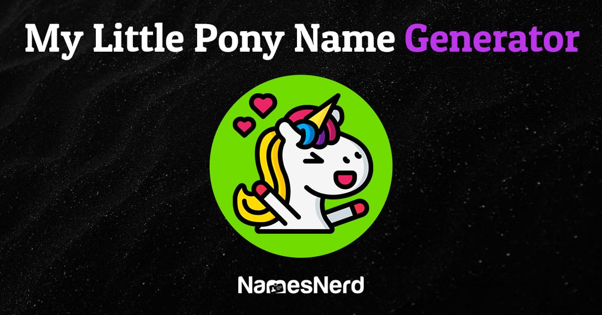 My Little Pony Name Generator (1000s of MLP Ideas) - NamesNerd